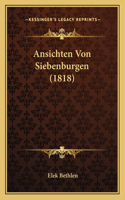 Ansichten Von Siebenburgen (1818): (German)