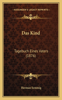 Das Kind: Tagebuch Eines Vaters (1876)