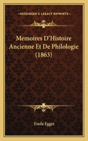 Memoires D'Histoire Ancienne Et De Philologie (1863): (French)
