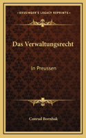 Das Verwaltungsrecht: In Preussen: Unter Der Herrschaft Des Burgerlichen Gesetzbuchs (1899)