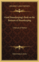 Good Housekeeping's Book on the Business of Housekeeping