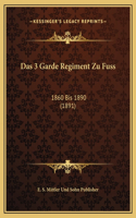 Das 3 Garde Regiment Zu Fuss: 1860 Bis 1890 (1891)