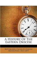 A history of the Eastern diocese