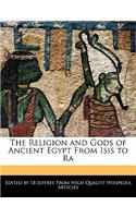 The Religion and Gods of Ancient Egypt from Isis to Ra