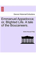 Emmanuel Appadocca; Or, Blighted Life. a Tale of the Boucaneers, Vol. II