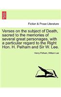Verses on the Subject of Death, Sacred to the Memories of Several Great Personages, with a Particular Regard to the Right Hon. H. Pelham and Sir W. Lee.