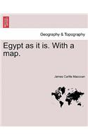 Egypt as It Is. with a Map.