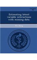 Estimating Latent Variable Interactions with Missing Data
