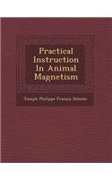 Practical Instruction in Animal Magnetism: (English)