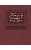 Evangeline, and the Evangeline Country. with an Introd. by Joan Huntley