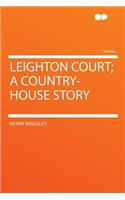 Leighton Court; A Country-House Story