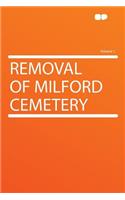 Removal of Milford Cemetery Volume 1