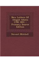 New Letters of Abigail Adams 1788 1801