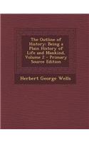 The Outline of History: Being a Plain History of Life and Mankind, Volume 2