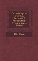 Cell Meudwy: Sef Gweithiau Barddonol a Rhyddieithol - Primary Source Edition