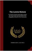 Lowrie History: As Acted in Part by Henry Berry Lowrie, the Great North Carolina Bandit, With Biographical Sketch of his Associates