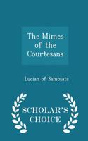 Mimes of the Courtesans - Scholar's Choice Edition