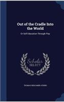 Out of the Cradle Into the World