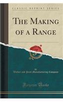 The Making of a Range (Classic Reprint)
