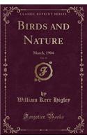 Birds and Nature, Vol. 15: March, 1904 (Classic Reprint): March, 1904 (Classic Reprint)