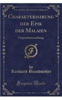 Charakterisirung Der Epik Der Malaien: Originaluntersuchung (Classic Reprint): Originaluntersuchung (Classic Reprint)