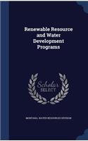 Renewable Resource and Water Development Programs
