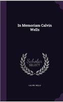 In Memoriam Calvin Wells