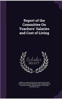 Report of the Committee On Teachers' Salaries and Cost of Living