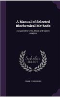 A Manual of Selected Biochemical Methods