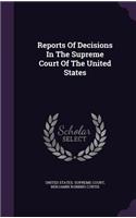 Reports of Decisions in the Supreme Court of the United States