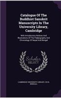 Catalogue Of The Buddhist Sanskrit Manuscripts In The University Library, Cambridge: With Introductory Notices And Illustrations Of The Palæography And Chronology Of Nepal And Bengal