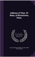 Address of Theo. W. Bean, of Norristown, Penn.