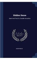 Hidden Sense: Seek And Find, Or, Double Acrostics