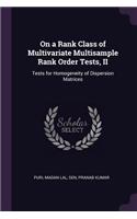 On a Rank Class of Multivariate Multisample Rank Order Tests, II