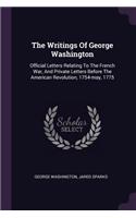 The Writings Of George Washington