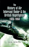 History of Air Intercept Radar & the British Nightfighter, 1935-1959