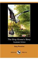 The Gray Goose's Story (Illustrated Edition) (Dodo Press)