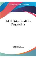 Old Criticism And New Pragmatism