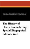 The History of Henry Esmond, Esq.: Special Biographical Edition, Vol.1