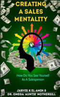 Creating a Sales Mentality: How Do You See Yourself As A Salesperson