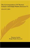 The Correspondence Of Thomas Carlylye And Ralph Waldo Emerson V1