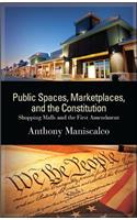 Public Spaces, Marketplaces, and the Constitution