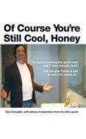 Of Course You're Still Cool, Honey