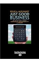 Just Good Business: The Strategic Guide to Aligning Corporate Responsibility and Brand