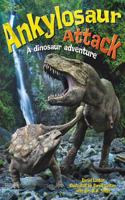 Ankylosaur Attack: A Dinosaur Adventure