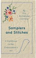 Samplers And Stitches - A Handbook Of The Embroiderer's Art