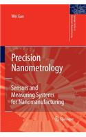 Precision Nanometrology: Sensors and Measuring Systems for Nanomanufacturing