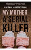 My Mother, a Serial Killer