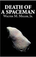 Death of a Spaceman by Walter M. Miller Jr., Science Fiction, Adventure