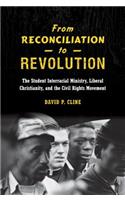 From Reconciliation to Revolution